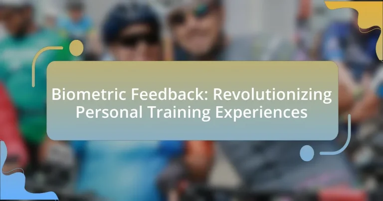Biometric Feedback: Revolutionizing Personal Training Experiences