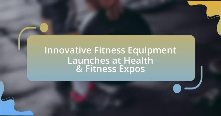 Innovative Fitness Equipment Launches at Health & Fitness Expos