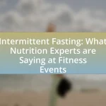 Intermittent Fasting: What Nutrition Experts are Saying at Fitness Events