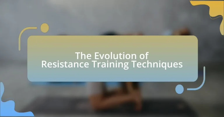 The Evolution of Resistance Training Techniques