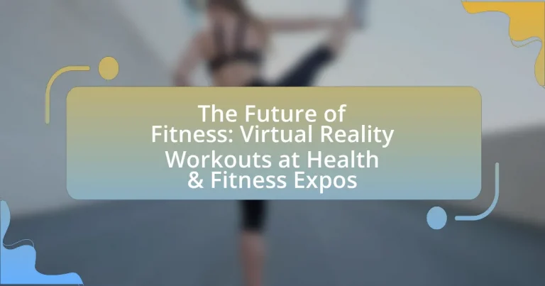 The Future of Fitness: Virtual Reality Workouts at Health & Fitness Expos