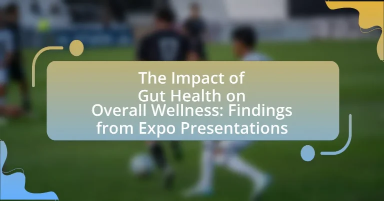 The Impact of Gut Health on Overall Wellness: Findings from Expo Presentations