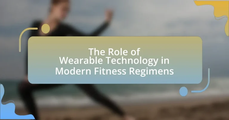 The Role of Wearable Technology in Modern Fitness Regimens