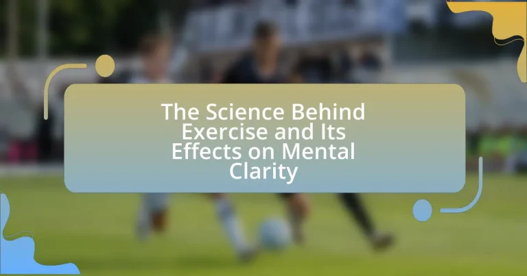 The Science Behind Exercise and Its Effects on Mental Clarity