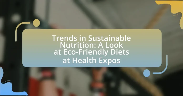 Trends in Sustainable Nutrition: A Look at Eco-Friendly Diets at Health Expos