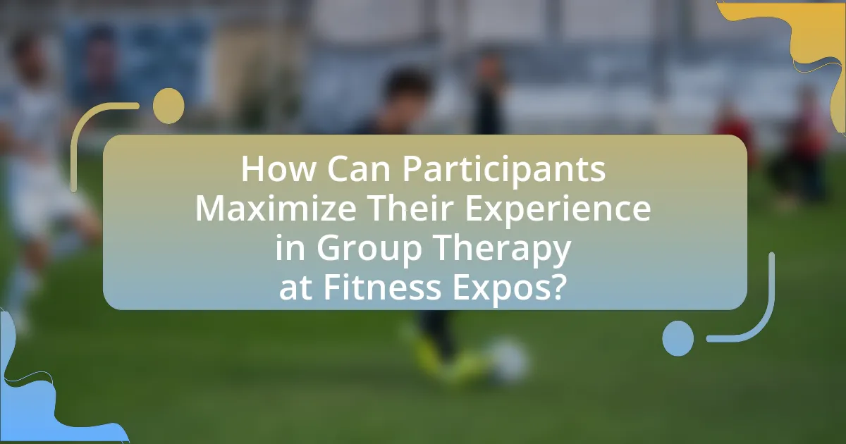 How Can Participants Maximize Their Experience in Group Therapy at Fitness Expos?