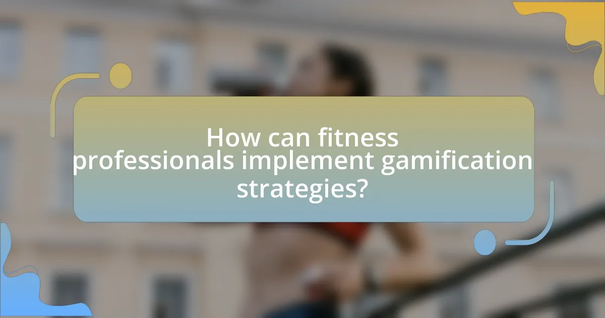 How can fitness professionals implement gamification strategies?