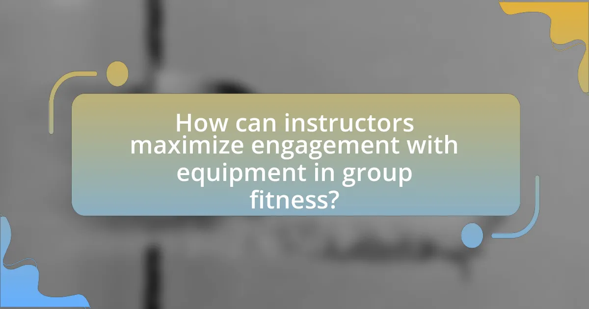 How can instructors maximize engagement with equipment in group fitness?