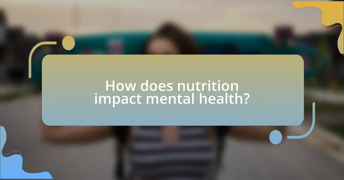 How does nutrition impact mental health?