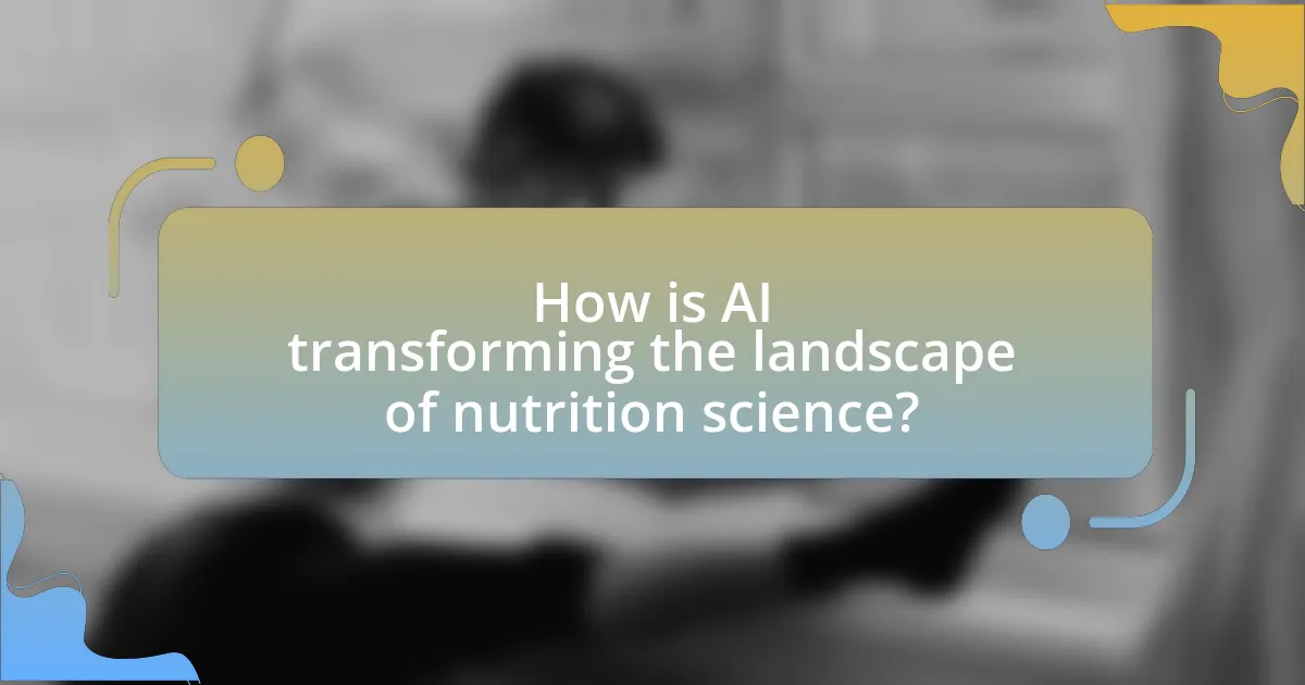 How is AI transforming the landscape of nutrition science?