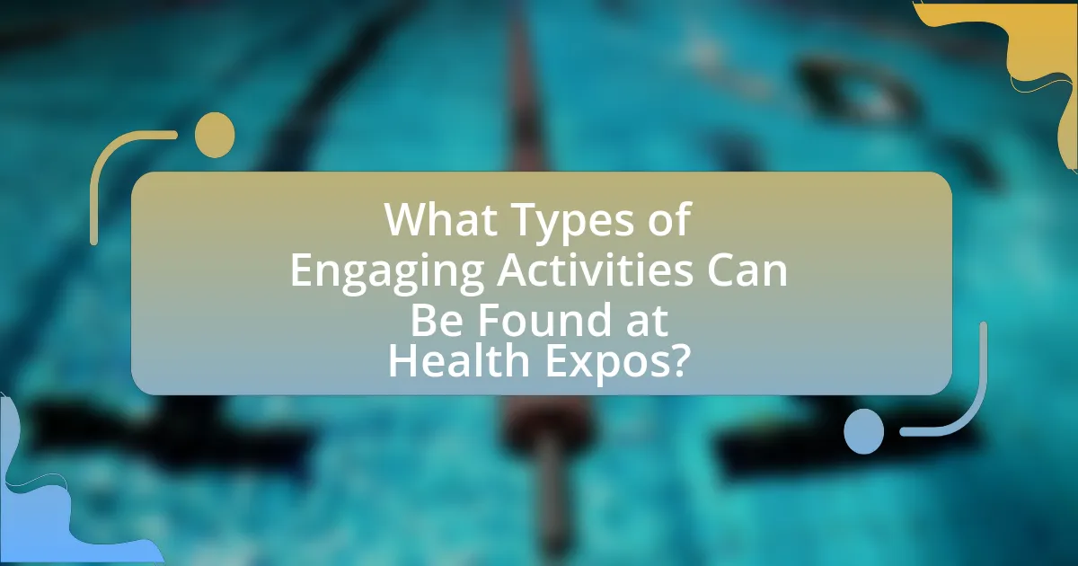 What Types of Engaging Activities Can Be Found at Health Expos?
