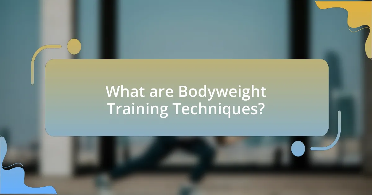 What are Bodyweight Training Techniques?