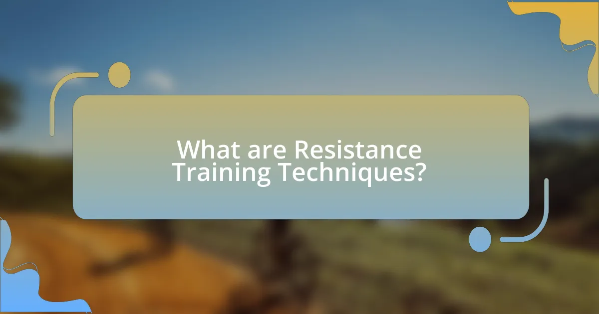 What are Resistance Training Techniques?