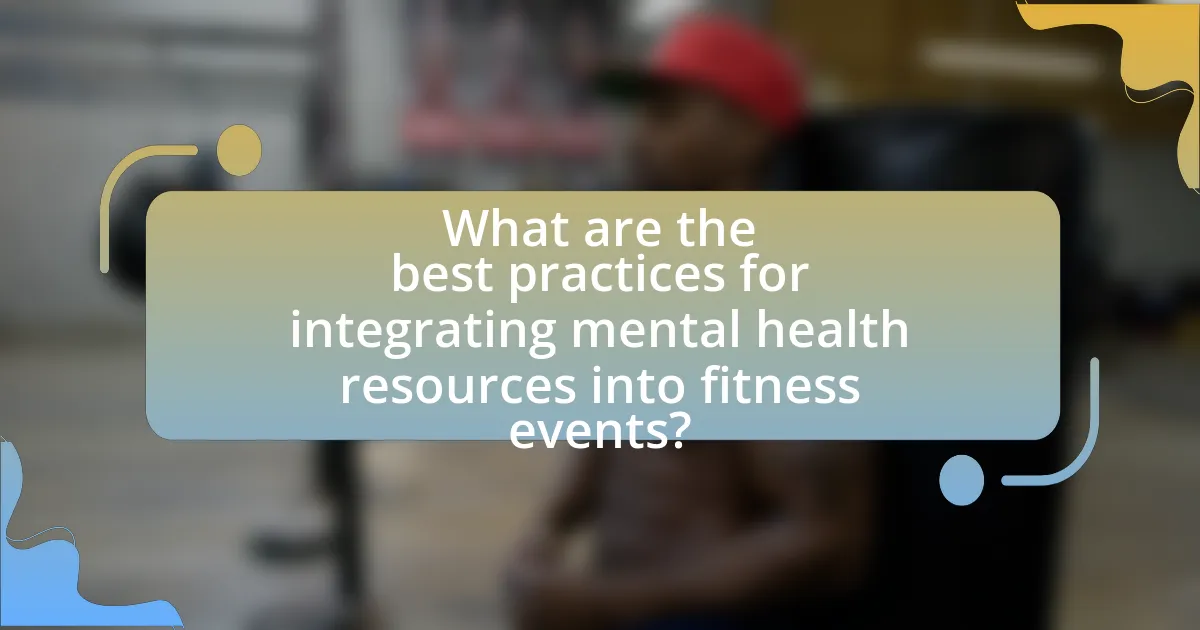 What are the best practices for integrating mental health resources into fitness events?