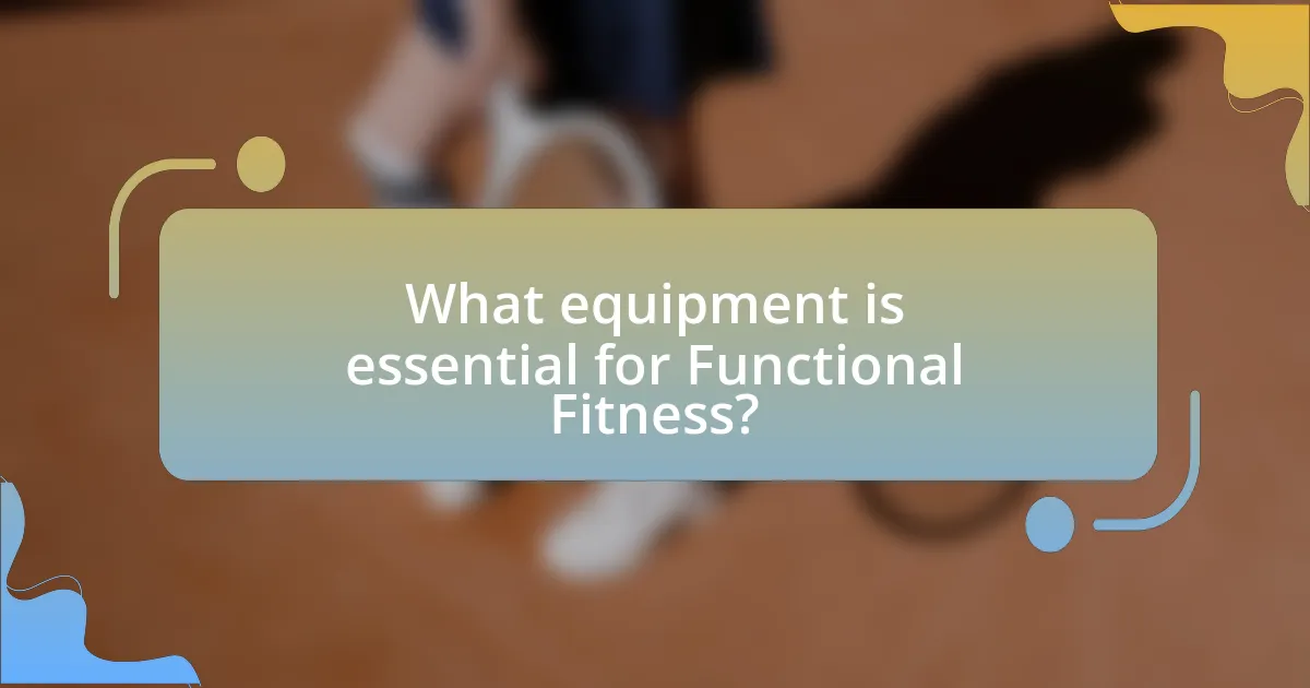 What equipment is essential for Functional Fitness?