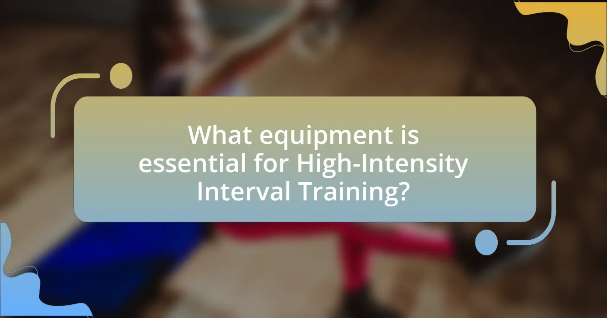 What equipment is essential for High-Intensity Interval Training?