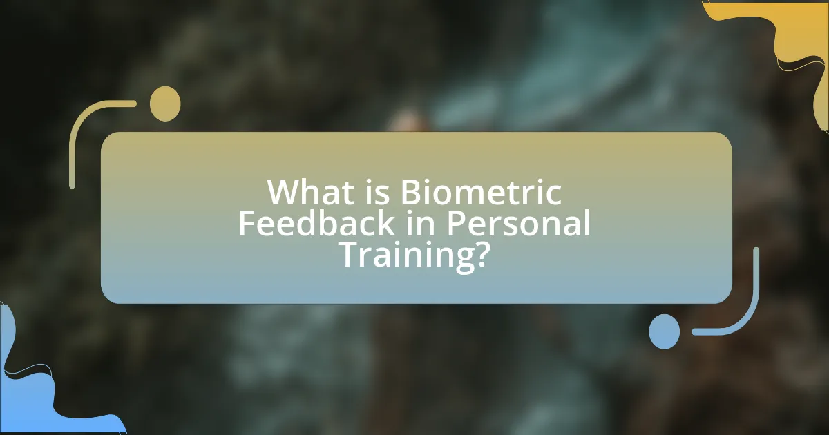 What is Biometric Feedback in Personal Training?