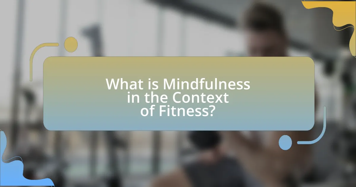 What is Mindfulness in the Context of Fitness?