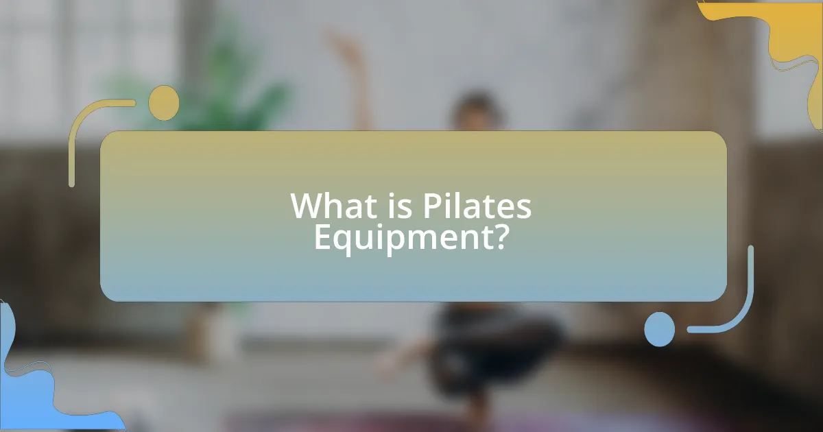 What is Pilates Equipment?