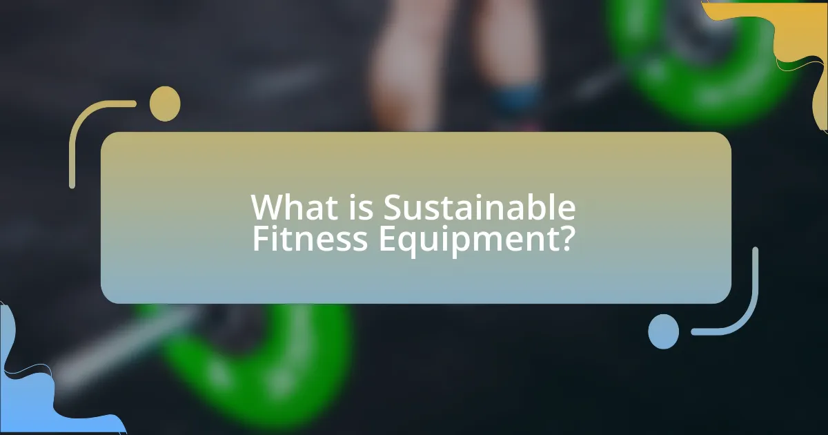 What is Sustainable Fitness Equipment?