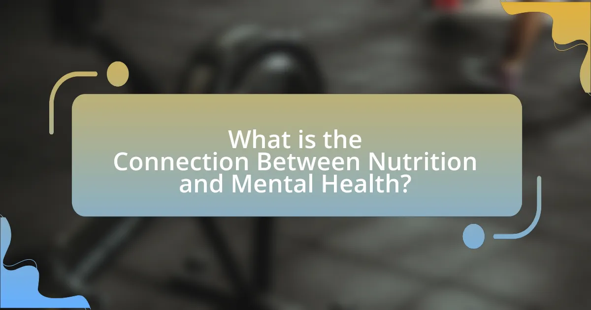 What is the Connection Between Nutrition and Mental Health?