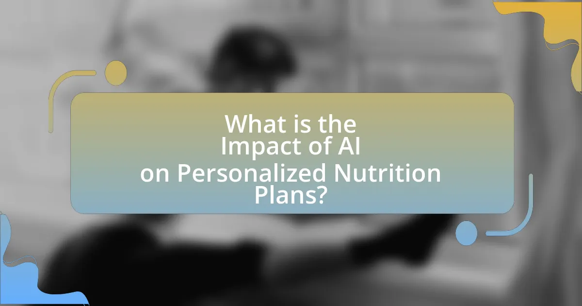 What is the Impact of AI on Personalized Nutrition Plans?