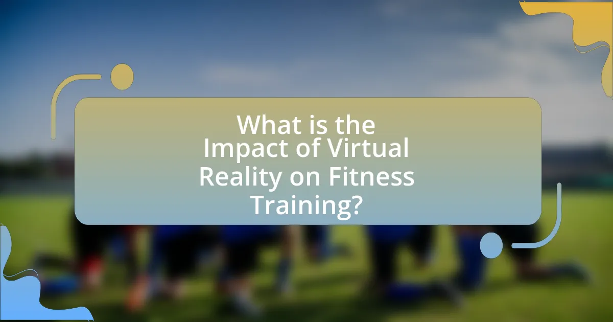 What is the Impact of Virtual Reality on Fitness Training?