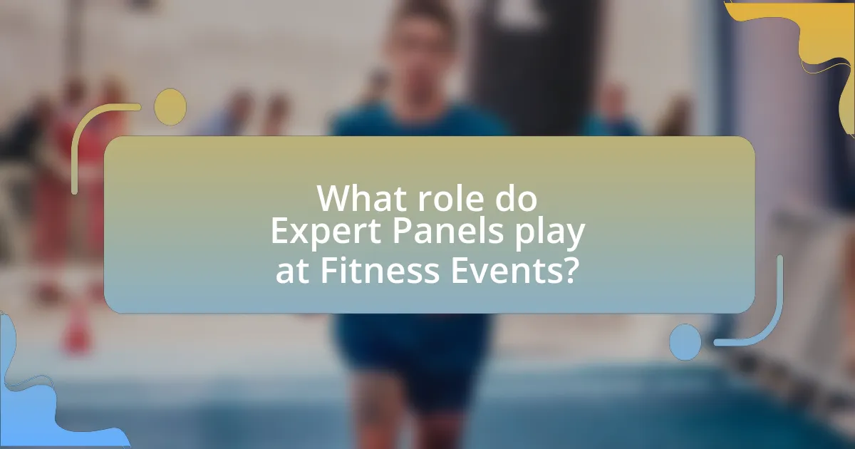 What role do Expert Panels play at Fitness Events?