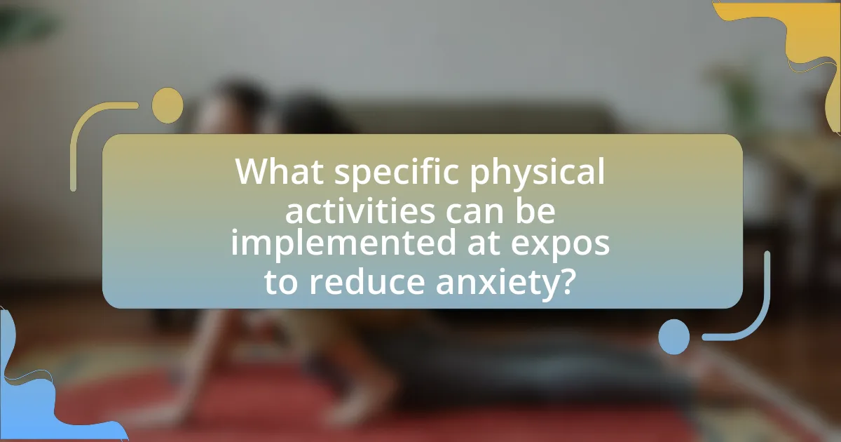 What specific physical activities can be implemented at expos to reduce anxiety?